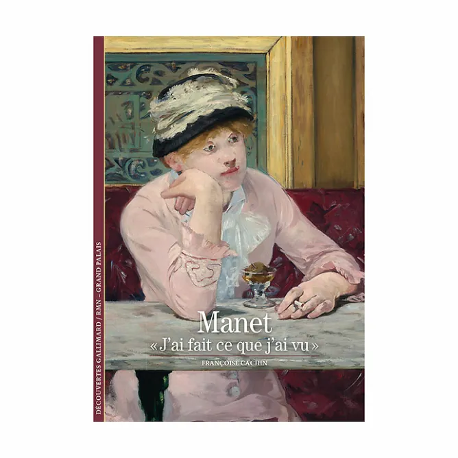 Littérature & Essais<Boutiques de musées Manet . «J'ai fait ce que j'ai vu» - Découvertes Gallimard (n° 203)