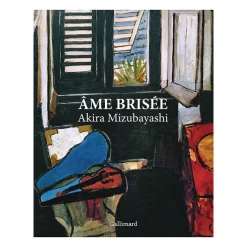 Littérature & Essais<Boutiques de musées Âme brisée - Akira Mizubayashi