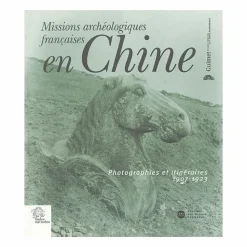 Boutiques de musées Missions archéologiques françaises en Chine - Photographies et itinéraires 1907-1923 Hot