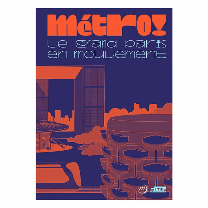 Boutiques de musées Métro! Le Grand Paris en mouvement - Catalogue d'exposition Online