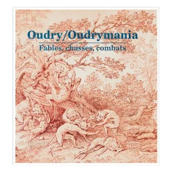 Boutiques de musées Oudry/Oudrymania - Fables, chasses, combats - Catalogue de l'exposition Clearance