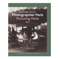 Catalogues D'Exposition<Boutiques de musées Photographier Paris : Séeberger Frères - Catalogue d'exposition