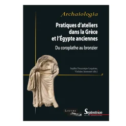 Histoire, Géographie Et Sciences<Boutiques de musées Pratiques d'ateliers dans la Grèce et l'Égypte anciennes - Du coroplathe au bronzier