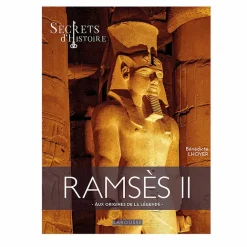 Boutiques de musées Ramsès II - Aux origines de la légende - Secrets d'Histoire