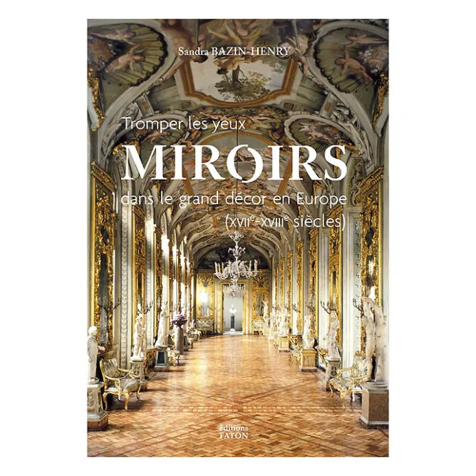Livres D'Art<Boutiques de musées Tromper les yeux. Miroirs dans le grand décor en Europe (XVIIe-XVIIIe siècles)