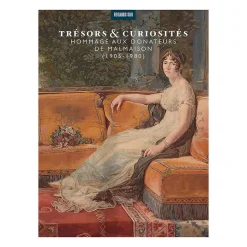 Boutiques de musées Trésors et curiosités, hommage aux donateurs de Malmaison (1905-1980) - Catalogue de l'exposition New