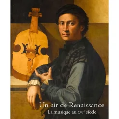 Catalogues D'Exposition<Boutiques de musées Un air de Renaissance, la musique au XVIe siècle