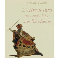 Catalogues D'Exposition<Boutiques de musées Un air d'Italie. L'Opéra de Paris de Louis XIV à la Révolution - Catalogue d'exposition
