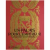Boutiques de musées Un palais pour l'Empereur. Napoléon Ier à Fontainebleau - Catalogue d'exposition Clearance