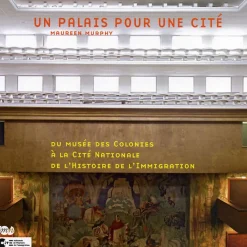 Guides De Musées<Boutiques de musées Un palais pour une cité - Du musée des colonies à la cité nationale de l'histoire de l'immigration