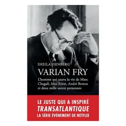 Littérature & Essais<Boutiques de musées Varian Fry L'homme qui sauva la vie de Marc Chagall, Max Ernst, André Breton et 2000 autres personnes