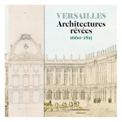 Catalogues D'Exposition<Boutiques de musées Versailles. Architectures rêvées 1660-1815 - Catalogue d'exposition