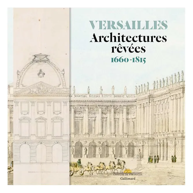 Catalogues D'Exposition<Boutiques de musées Versailles. Architectures rêvées 1660-1815 - Catalogue d'exposition