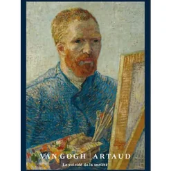Catalogues D'Exposition<Boutiques de musées Vincent Van Gogh-Antonin Artaud : le suicidé de la société