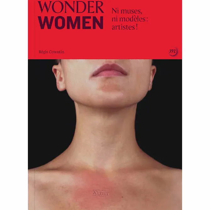 Livres D'Art<Boutiques de musées Wonder women. Ni muses, ni modèles : artistes!